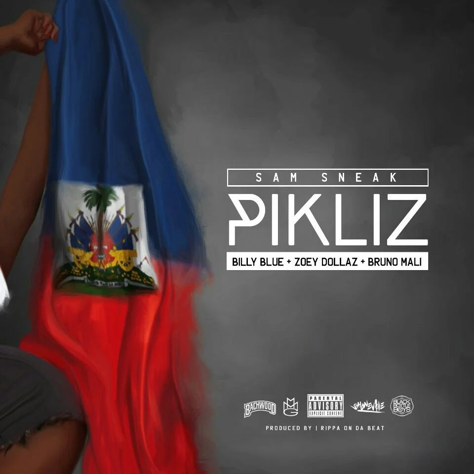 NEW MUSIC - PIKLIZ - Sam Sneak feat. Billy Blue, Zoey Dollaz &amp; Bruno Mali