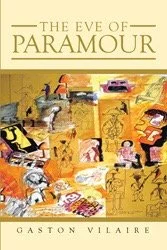 Gaston Vilaire’s new book “The Eve of Paramour” is a profound dissertation about how the fragmented Haitian people face their homeland’s disintegration