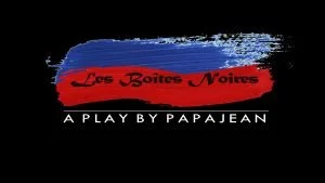 LES BOITES NOIRES             By Papa Jean