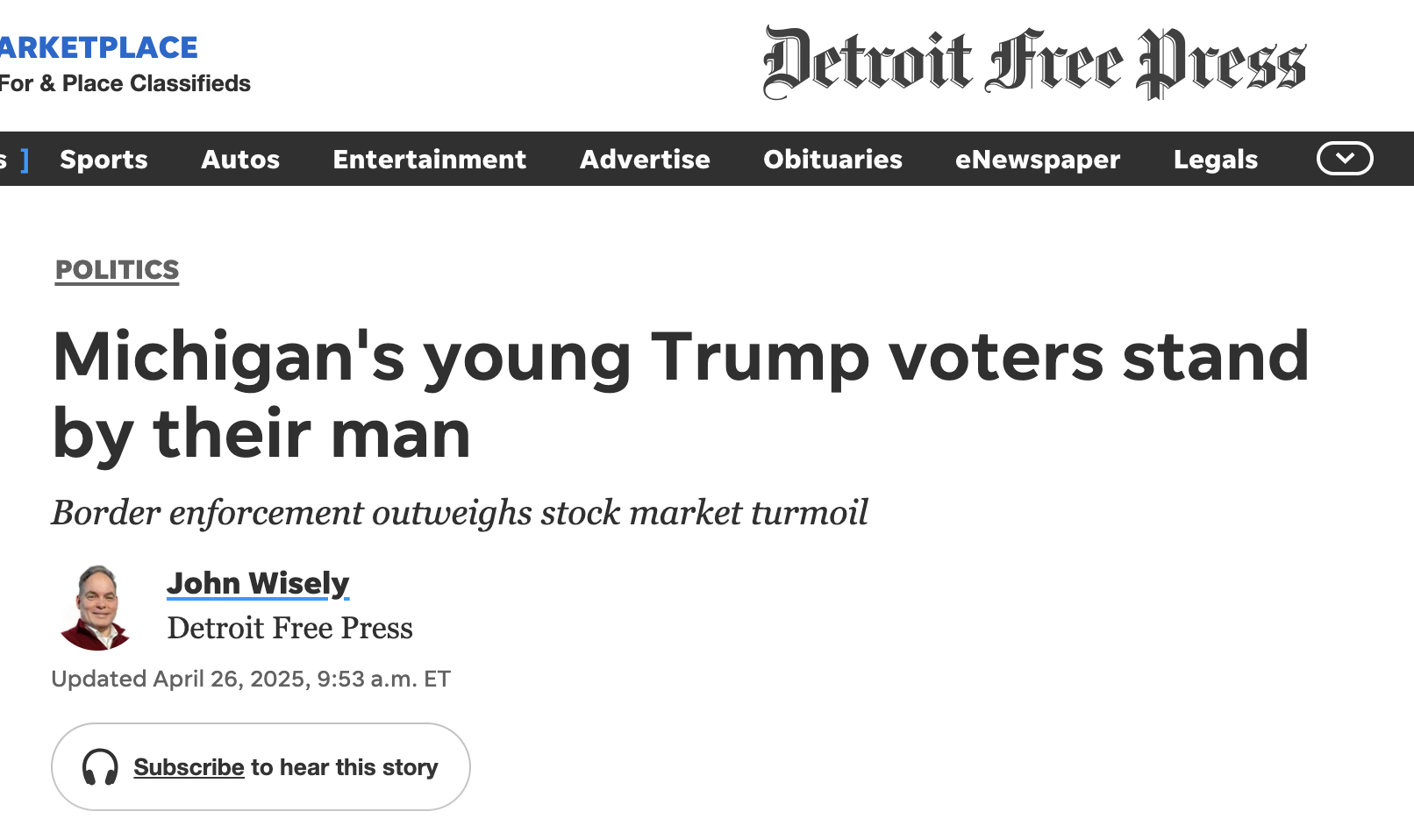 Headline from Detroit Free Press: 'Michigan's young Trump voters stand by their man'; Subheadline: 'Border enforcement outweighs stock market turmoil'; Author: John Wisely, updated April 26, 2025, 9:53 a.m. ET; Photo of the author