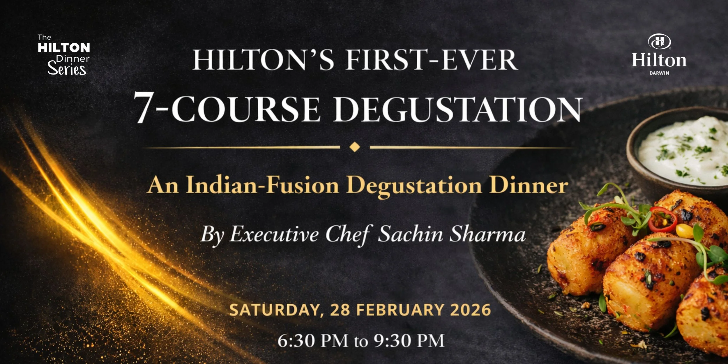 Event poster for Hilton's first-ever 7-course Indian fusion degustation dinner, hosted by executive chef Sachin Sharma on Saturday, February 28, 2026, from 6:30 PM to 9:30 PM, with images of spicy Indian appetizers and a bowl of yogurt sauce.