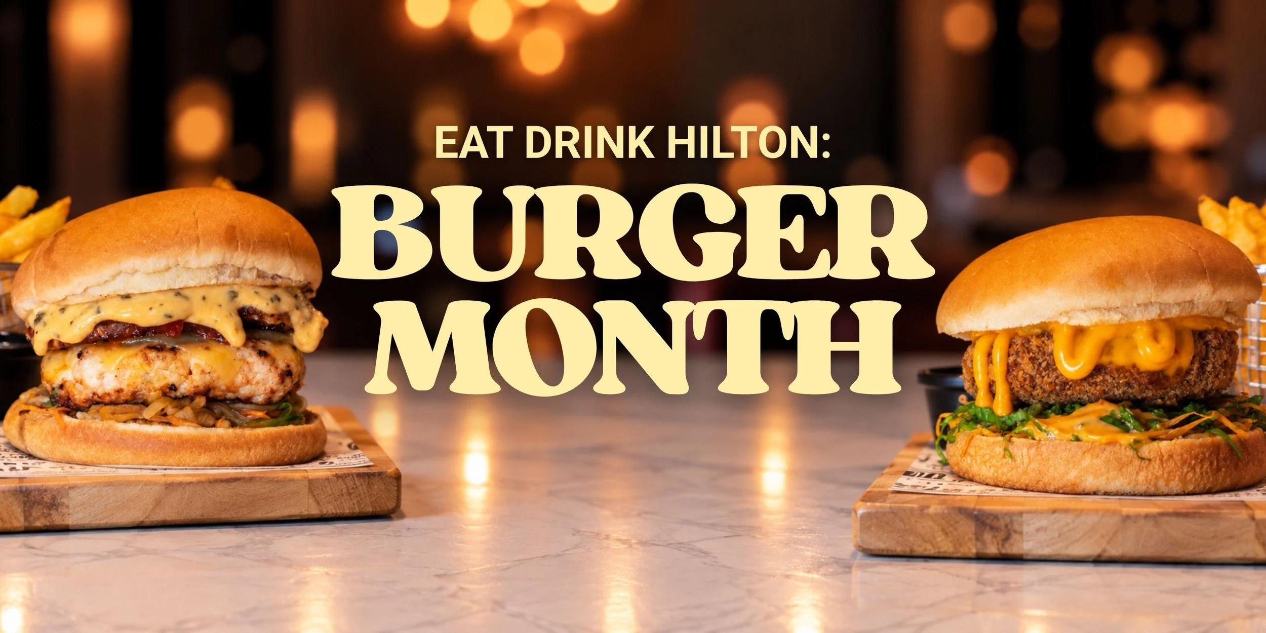 Eat Drink Hilton: Burger Month