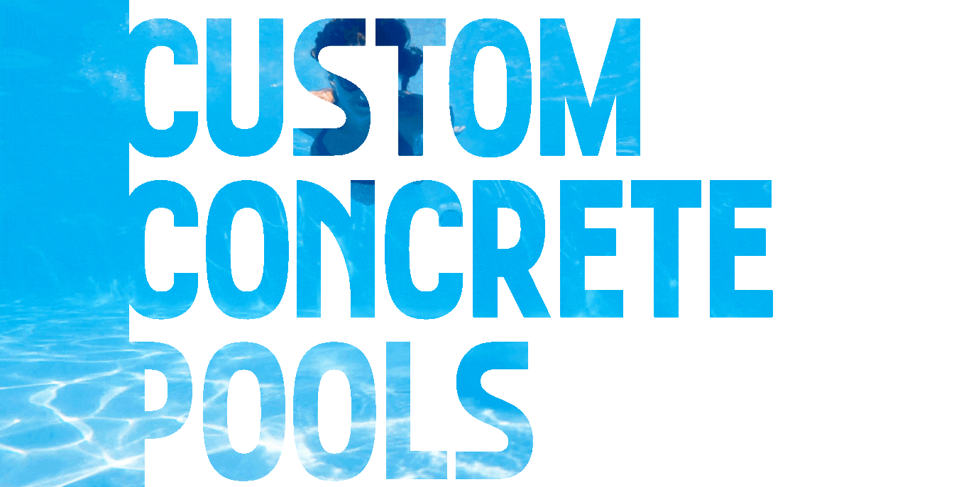 Text overlay on a blue underwater background reads, 'CUSTOM CONCRETE POOLS' with an image of a person swimming underwater.
