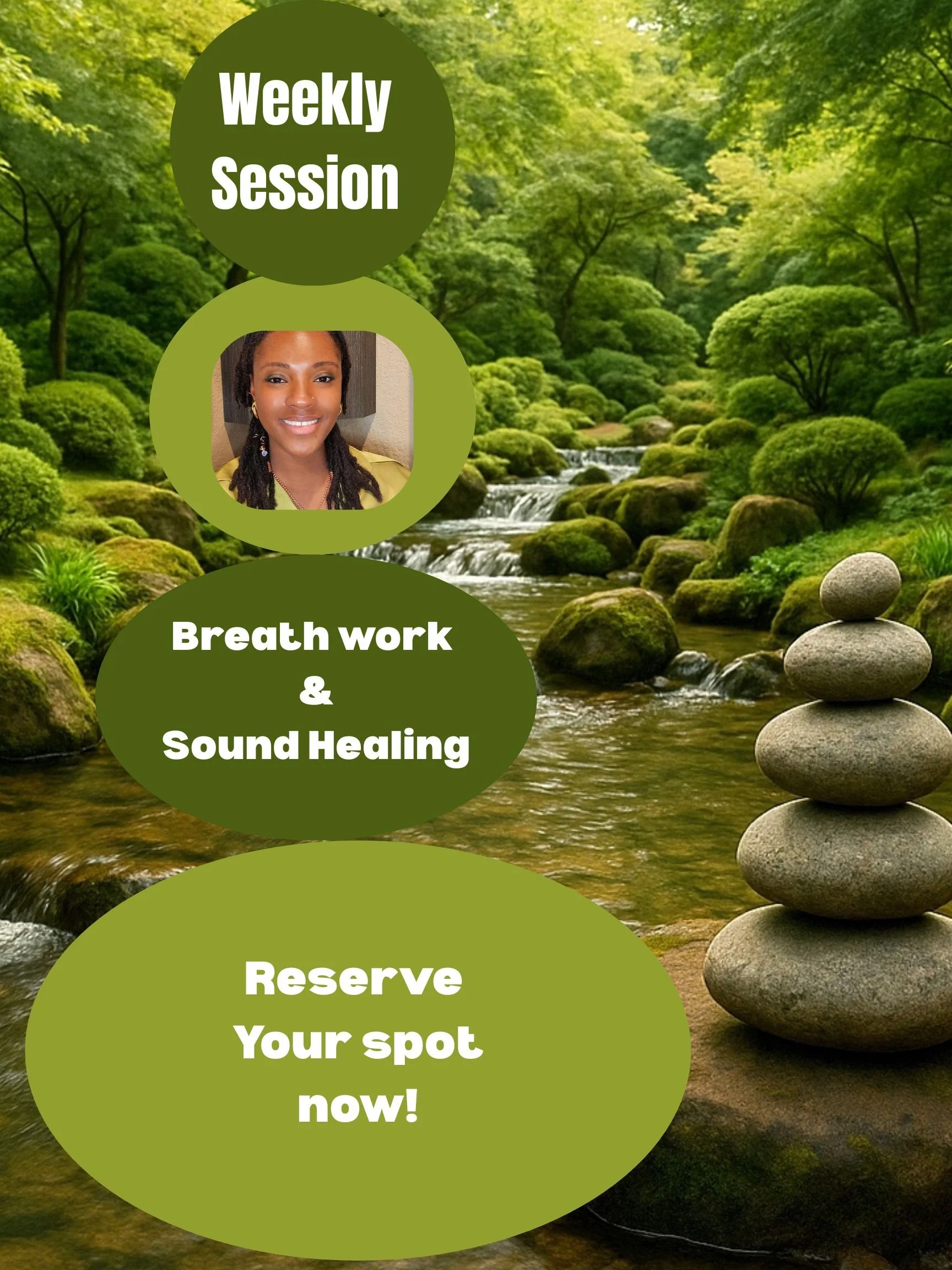 A promotional graphic for a wellness session featuring a background of a lush green forest with a flowing stream, a small stack of balanced stones on the right, and several green circular callouts with white text promoting weekly sessions on breath work, sound healing, and reserving a spot now. It includes a portrait of a smiling woman with dreadlocks wearing a yellow shirt.