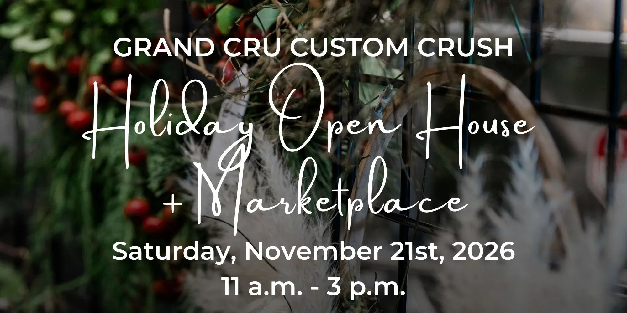Holiday Open House + Marketplace @ Grand Cru Custom Crush
