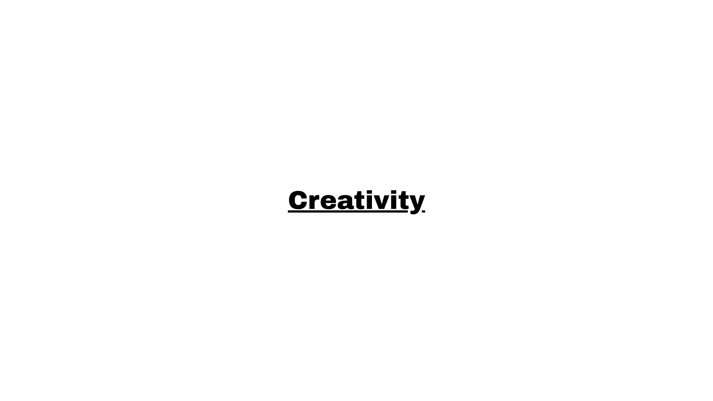The word 'Creativity' in bold, black text with an underline on a white background.