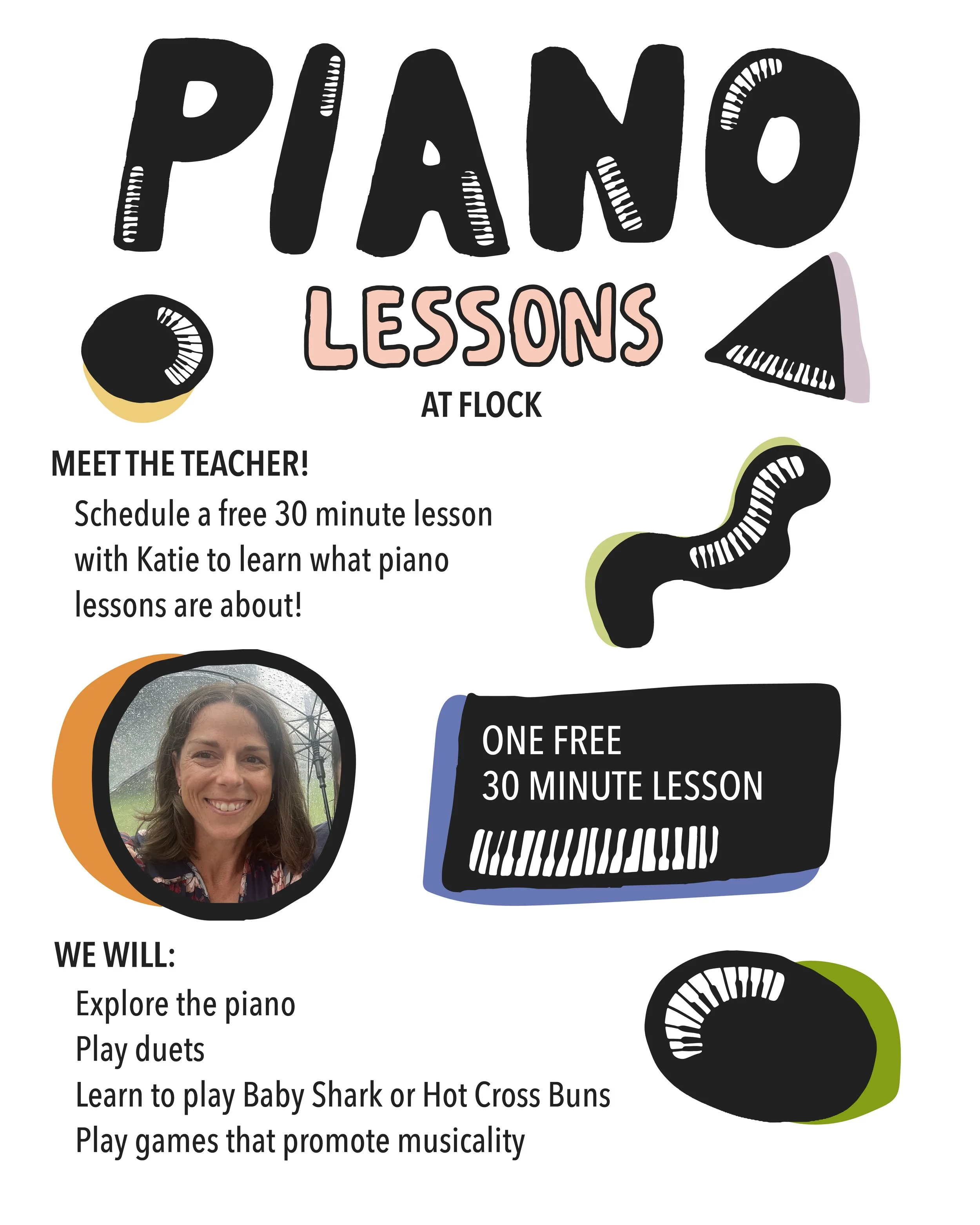 Flyer for piano lessons at Flock featuring colorful illustrations of piano keys and musical notes, a photo of Teacher Katie, and information about free trial lessons and activities.
