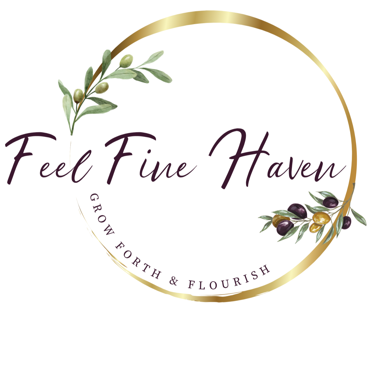 A circular logo for a brand called 'Feel Fine Haven' features an olive branch with olives and leaves, with the text 'Feel Fine Haven' inside the circle, and the slogan 'Grow Forth & Flourish"