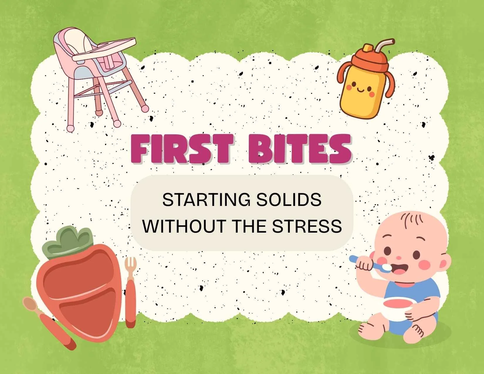 First Bites: Starting Solids Without the Stress