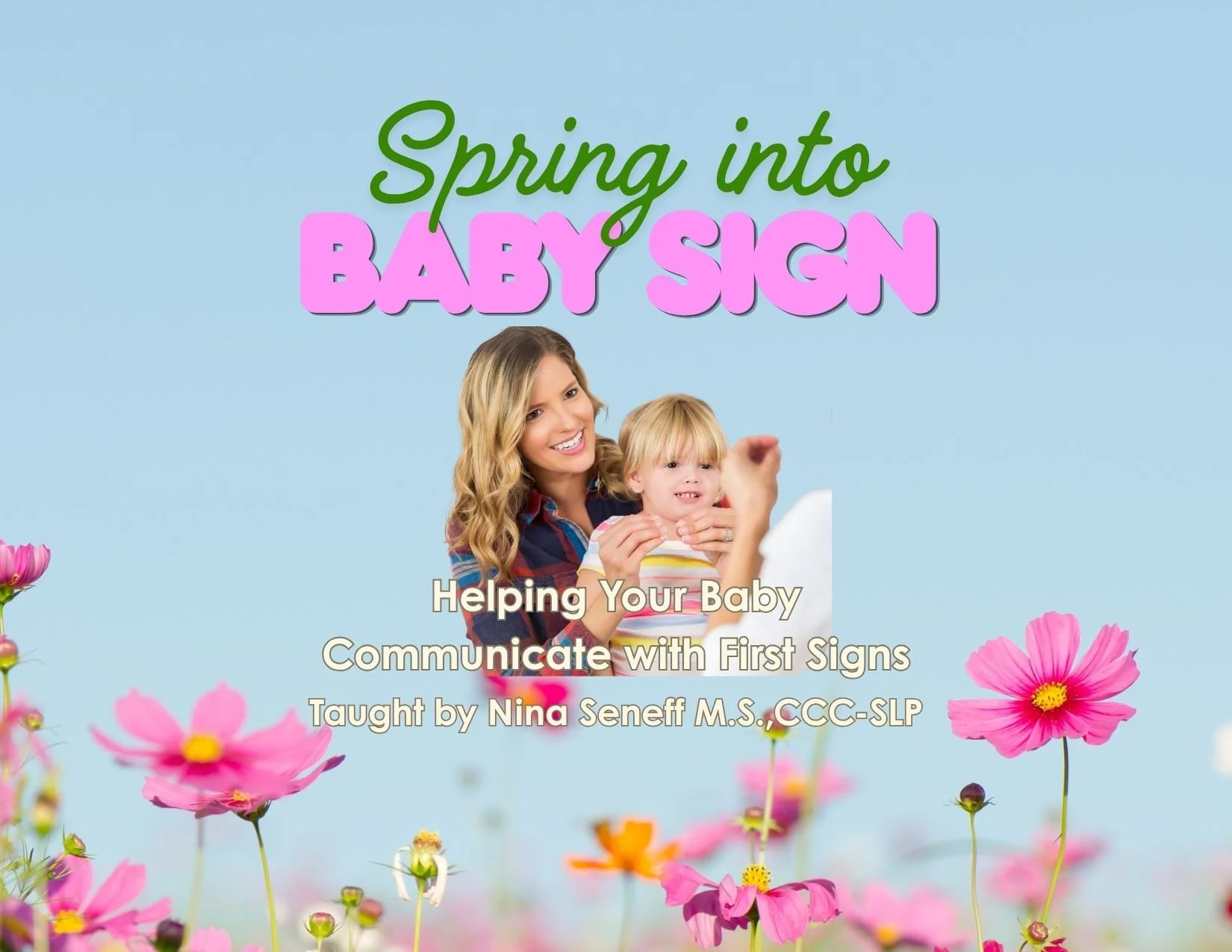 Spring into Baby Sign: Helping Your Baby Communicate with First Signs