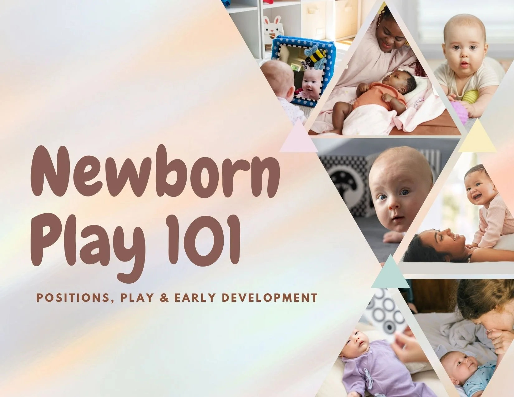 Newborn Play 101: Positions, Play & Early Development