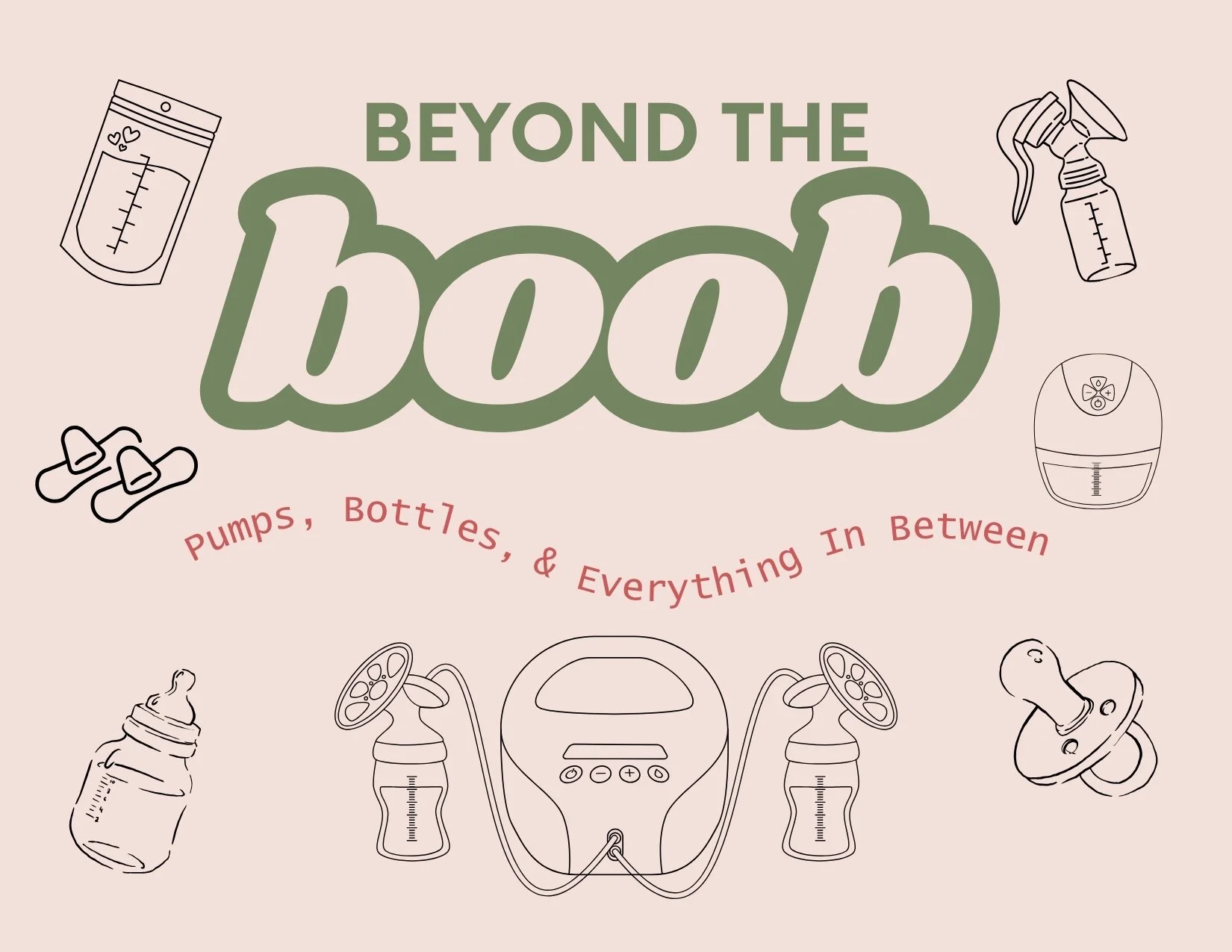 Beyond the Boob: Pumps, Bottles, & Everything In-between