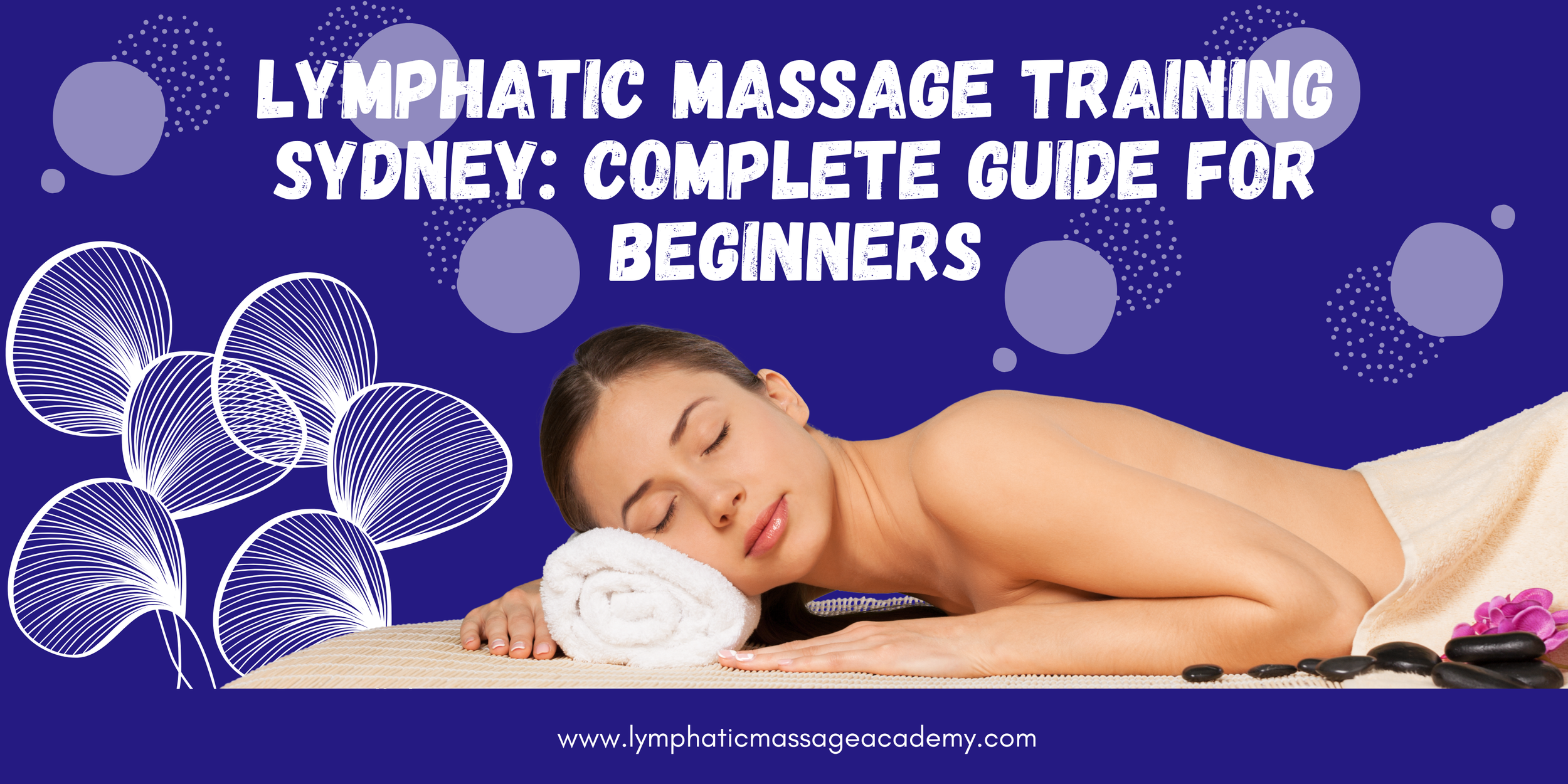 Lymphatic Massage Training Sydney: Complete Guide for Beginners