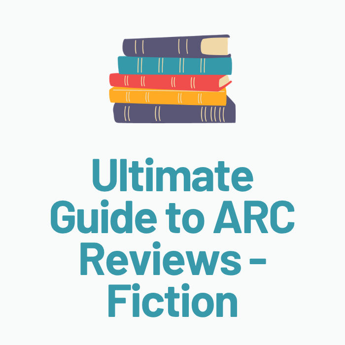 The Ultimate Guide to Getting ARC Reviews - Fiction Edition