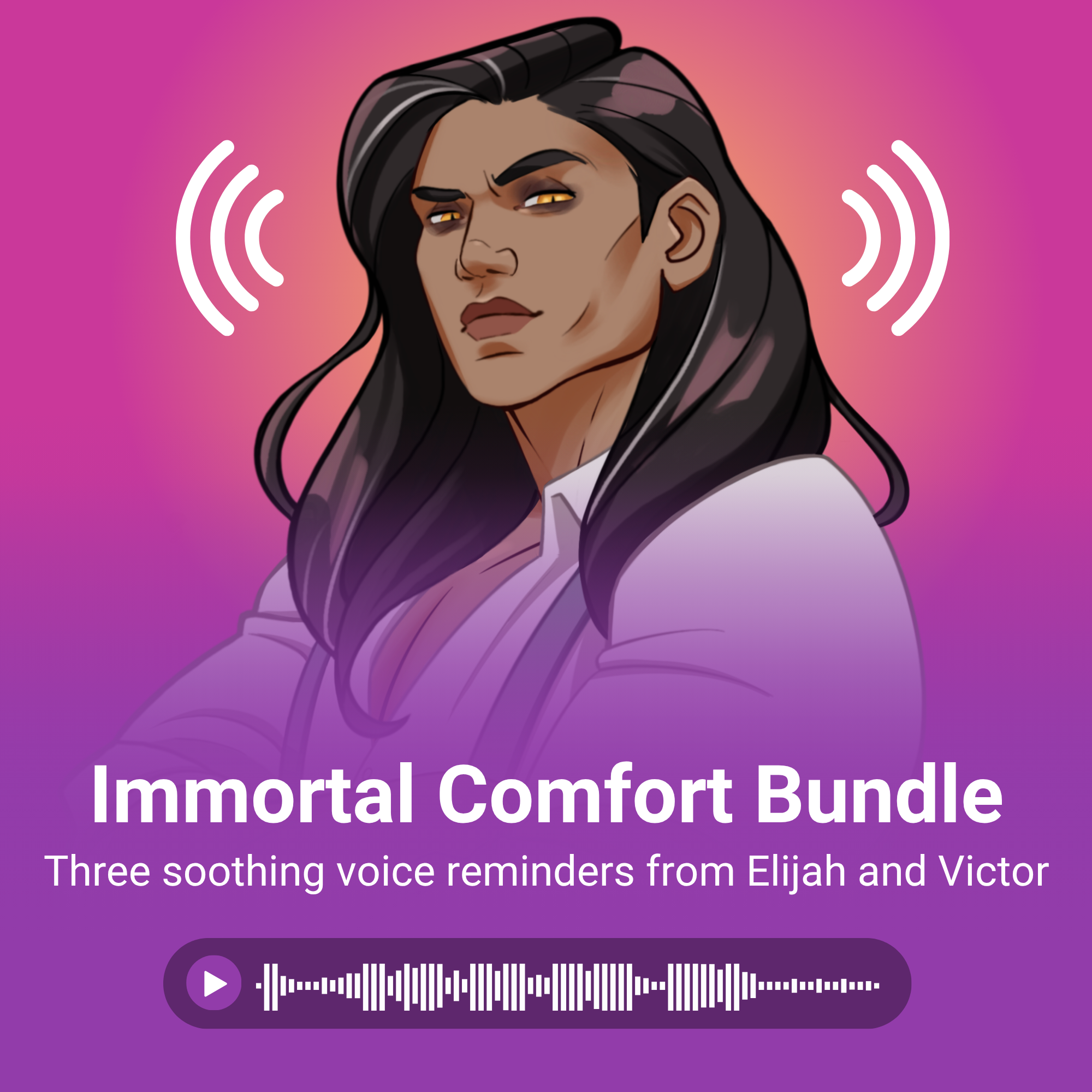Immortal Comfort Bundle (Six soothing voice reminders from Elijah and Victor)