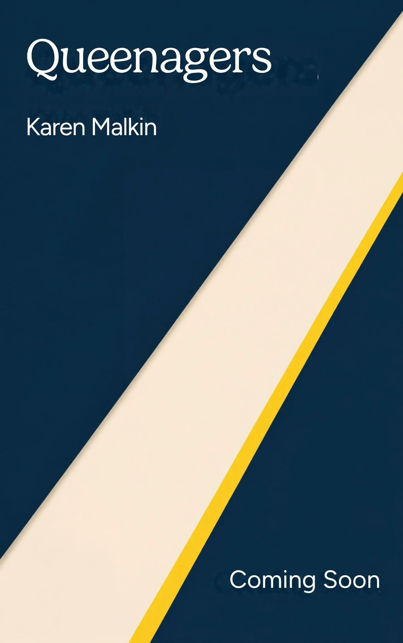 Book cover titled 'Queenagers' by Karen Malkin with a navy background, white text, and a diagonal light-colored stripe with a yellow outline and yellow line.