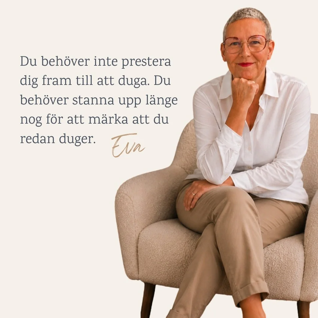 "Du beh&ouml;ver inte prestera dig fram till att duga. Du beh&ouml;ver stanna upp l&auml;nge nog f&ouml;r att m&auml;rka att du redan duger" 

De orden s&auml;ger jag ofta till de chefer och ledare jag m&ouml;ter.

F&ouml;r jag ser hur det 