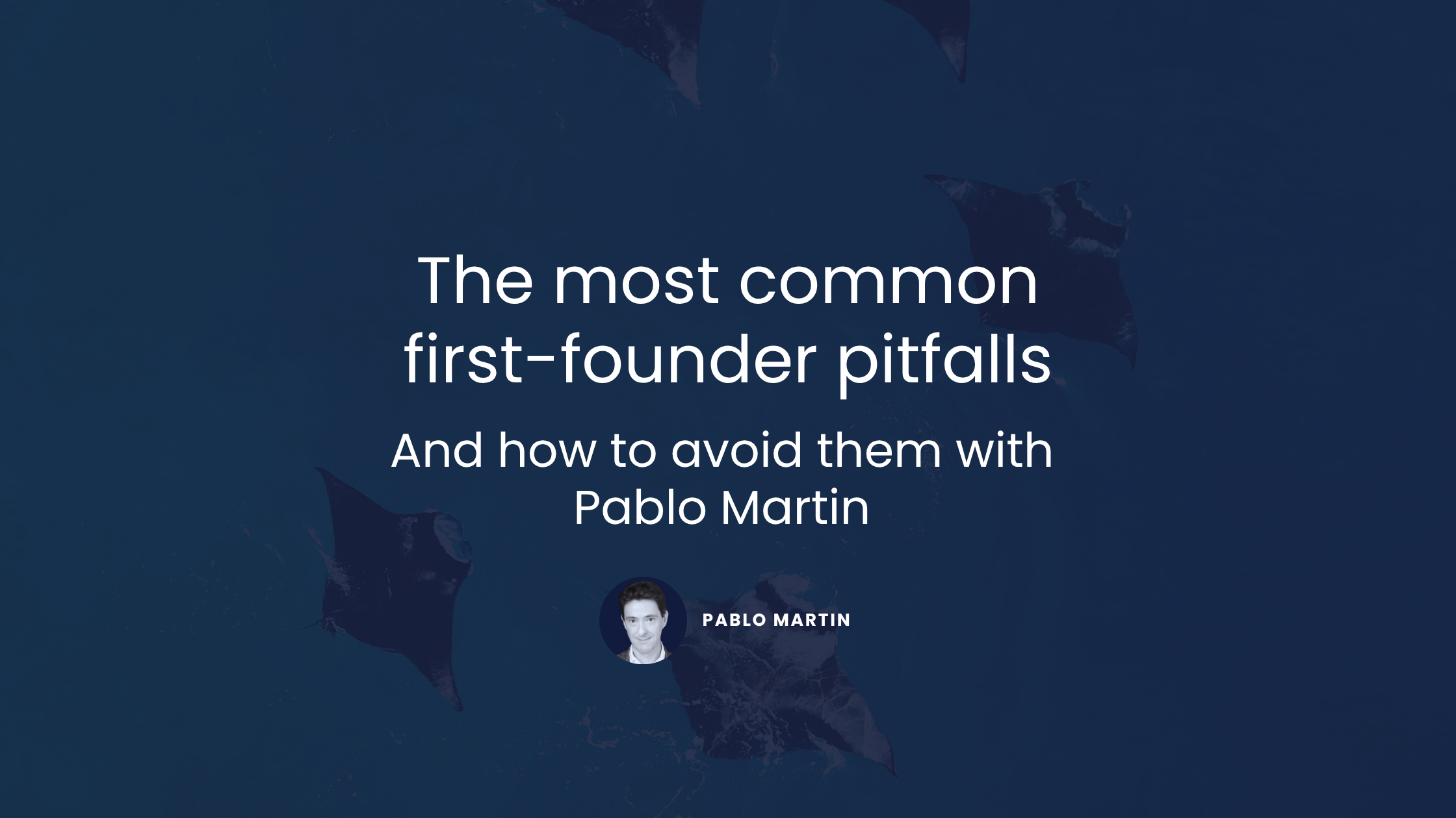 What are the common first-founder pitfalls,&nbsp;and how can you avoid them?