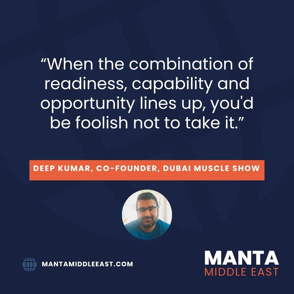 Launch. Scale. Exit – Middle East: “When the combination of readiness, capability and opportunity lines up, you'd be foolish not to take it” with Deep Kumar, Co-Founder, Dubai Muscle Show