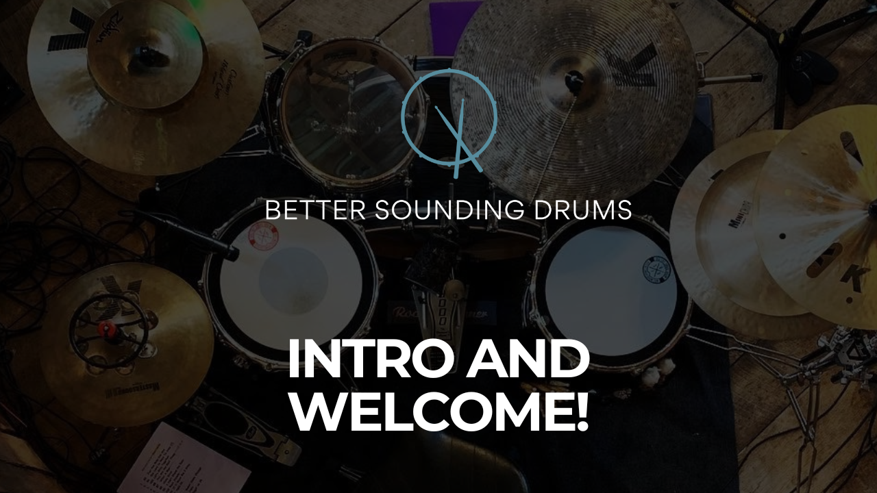 Better Sounding Drums - Welcome!