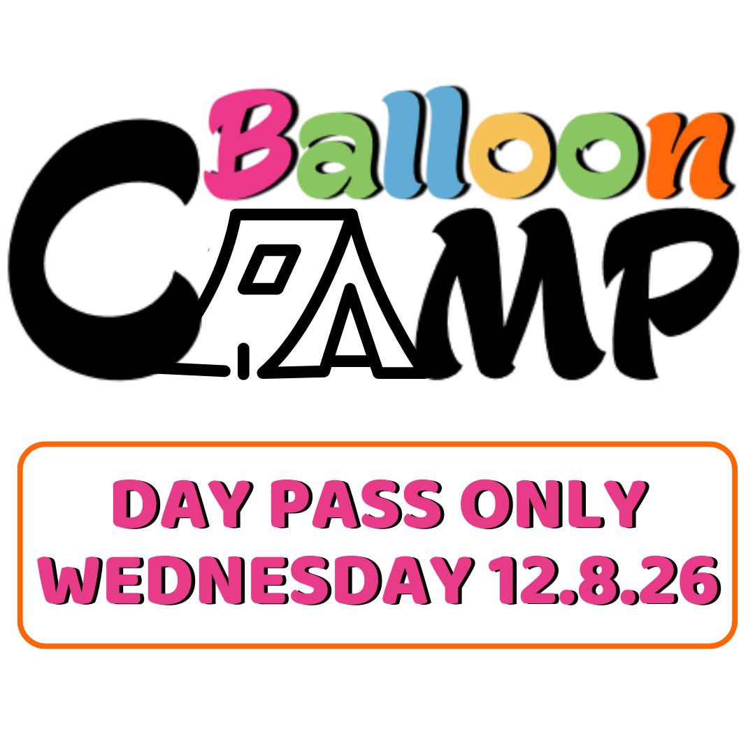 Day Pass for Balloon Camp - WEDNESDAY 12.8.26