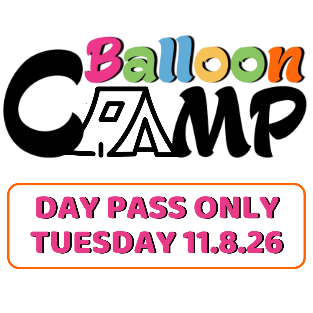 Day Pass for Balloon Camp - TUESDAY 11.8.26