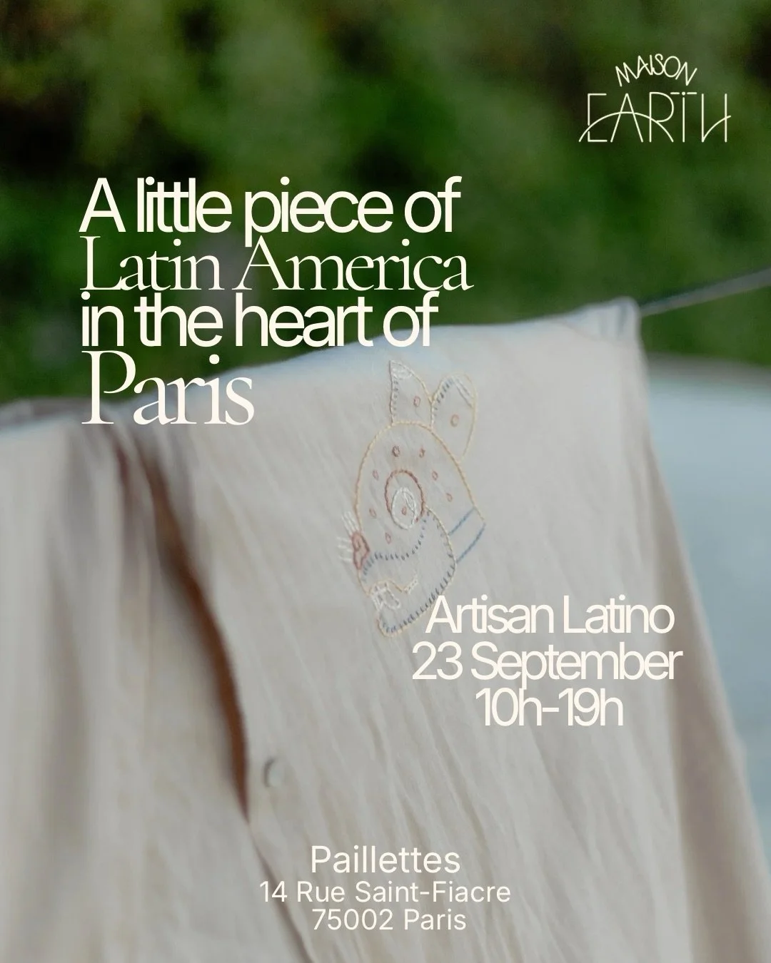A little piece of Latin America, in the heart of Paris 𖤓

Maison Earth is delighted to join Artisan Latino on September 23rd at Paillettes, alongside a beautiful selection of Latin American brands.

An intimate day celebrating craftsmanship, heritag