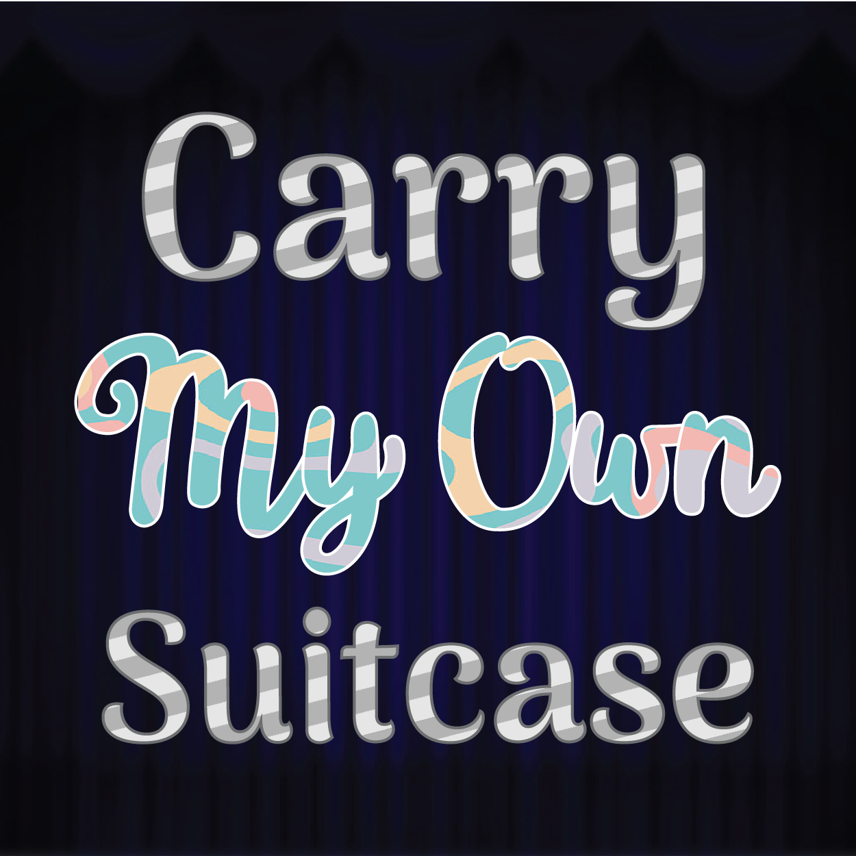 Carry My Own Suitcase