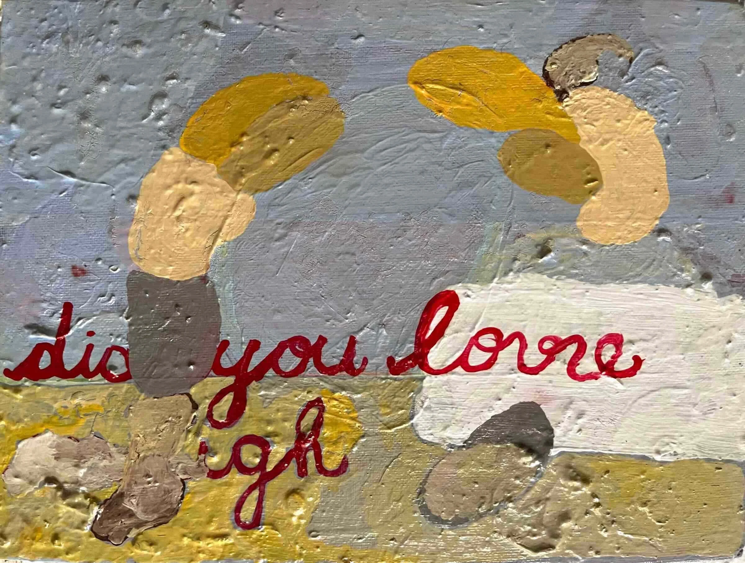 Refracted Language - Did You Love Enough, oil on masonite, 2023, Gene Tanta