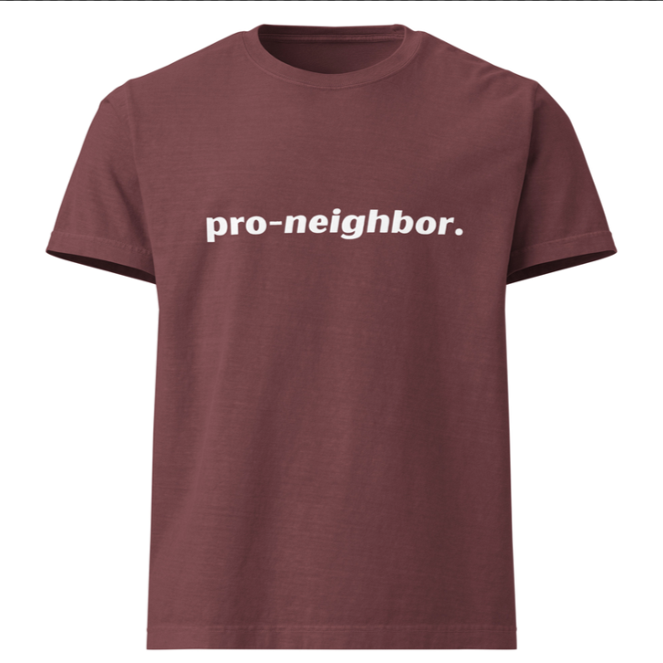 New Pro-Neighbor Shirt