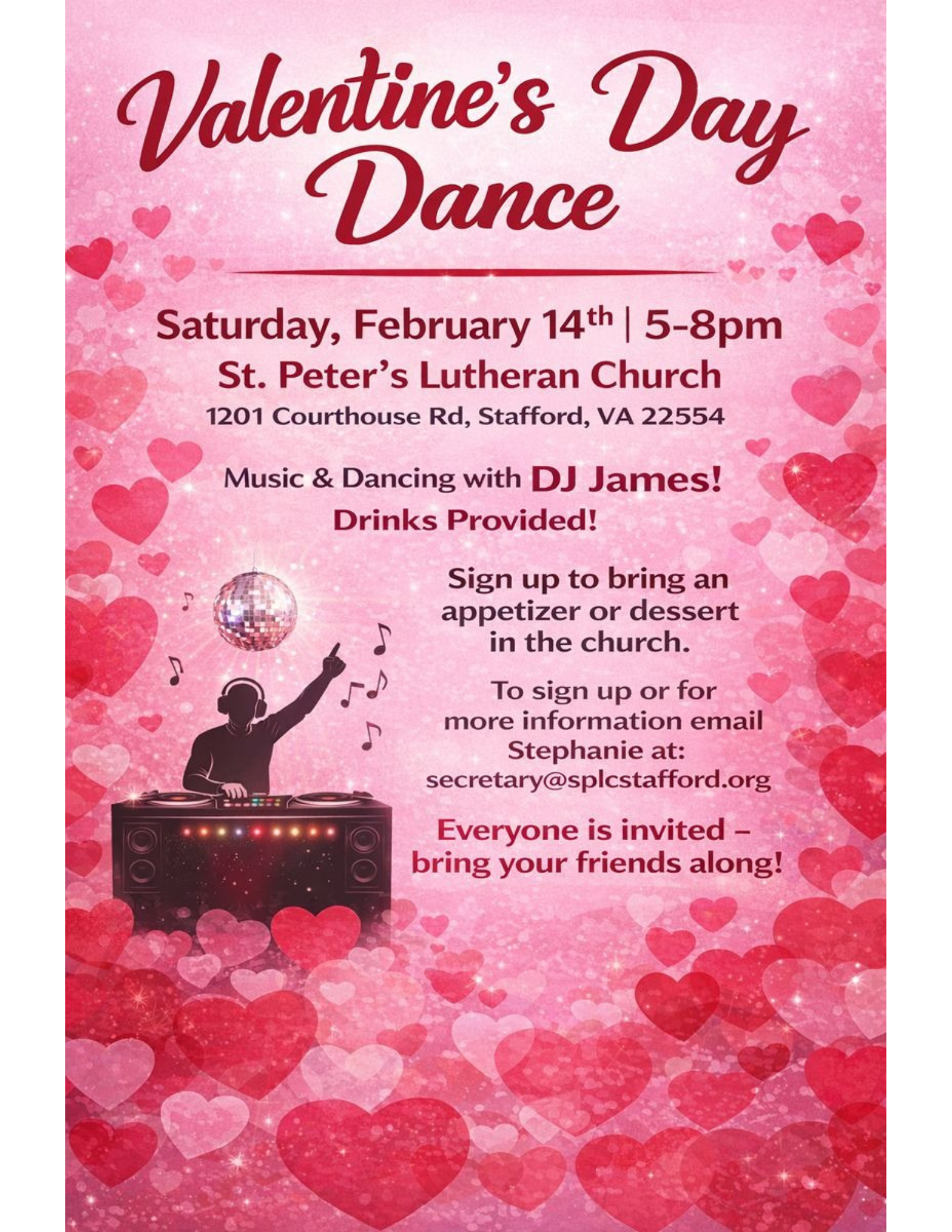 Valentine Dance February 14th 5-8PM. Invite your friends.  Sign up for appetizer or dessert on the bulletin board in the Narthex.