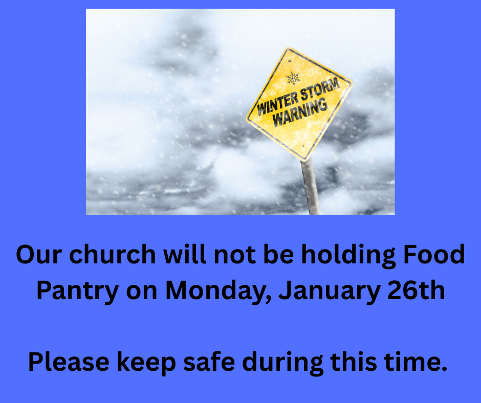 Our church will not be holding food pantry on Monday, January 26th.