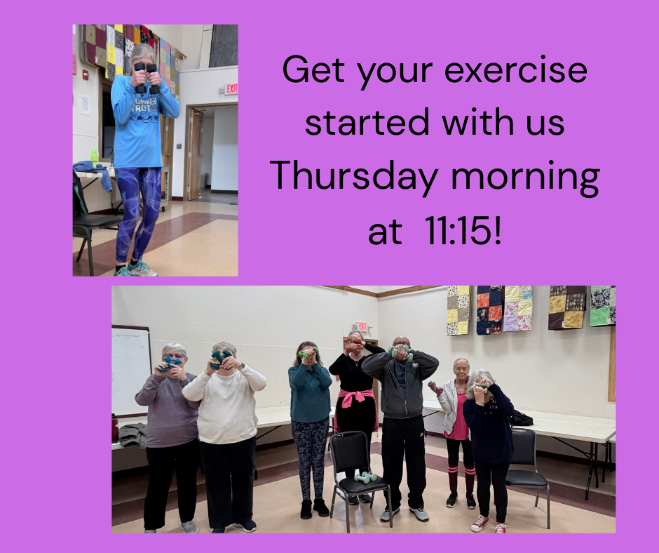 Come exercise with us Thursday morning at 11:15am