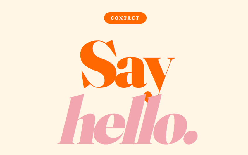 A webpage with a 'Contact' button at the top, and the words 'Say hello.' in large pink and orange text in the center.
