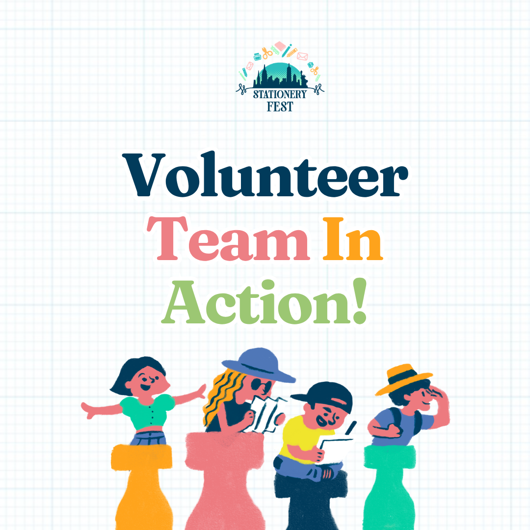 Stationery Fest Volunteer Update: What’s Happening Now