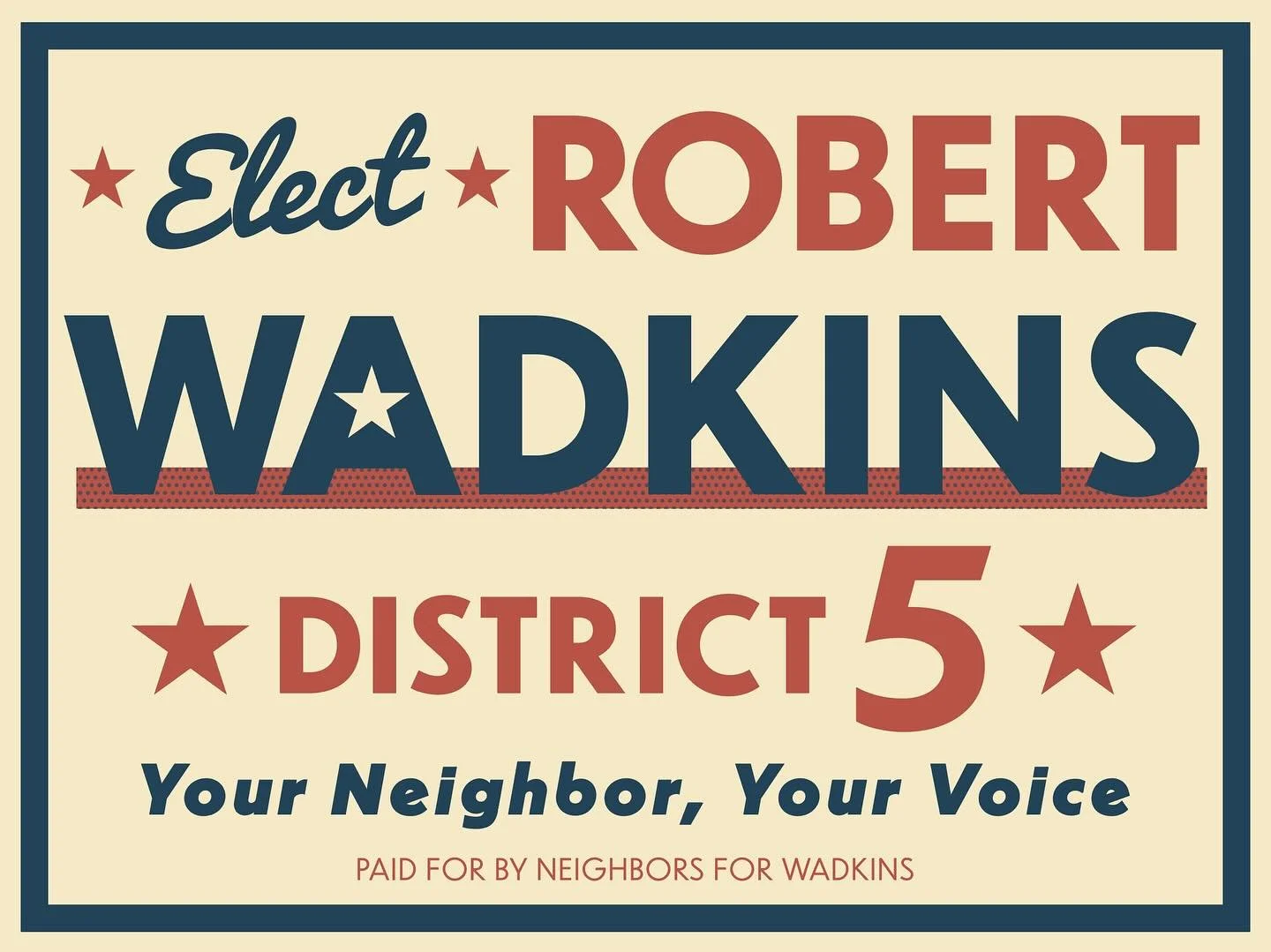 Want a super easy way to show your support for Robert Wadkins, Jr.? Plant a yard sign out front!

It helps your neighbors know what this campaign is all about &mdash; community, connection, and looking out for each other right here at home. 

Grab yo