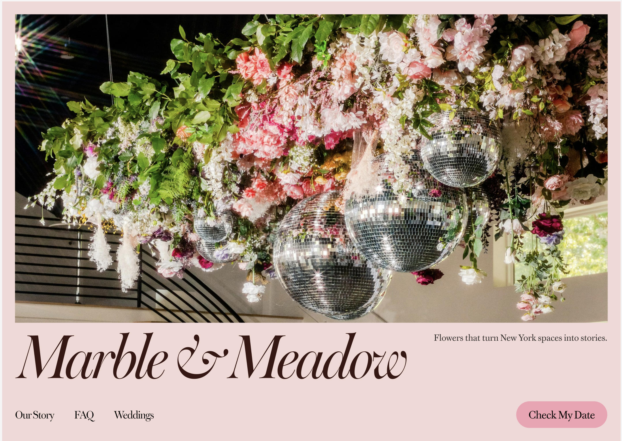 A screenshot home page of a conceptual website for a NYC-based floral design studio called Marble & Meadow. It is soft pink with sophisticated typography and prominently features a large hero image of a ceiling floral installation.