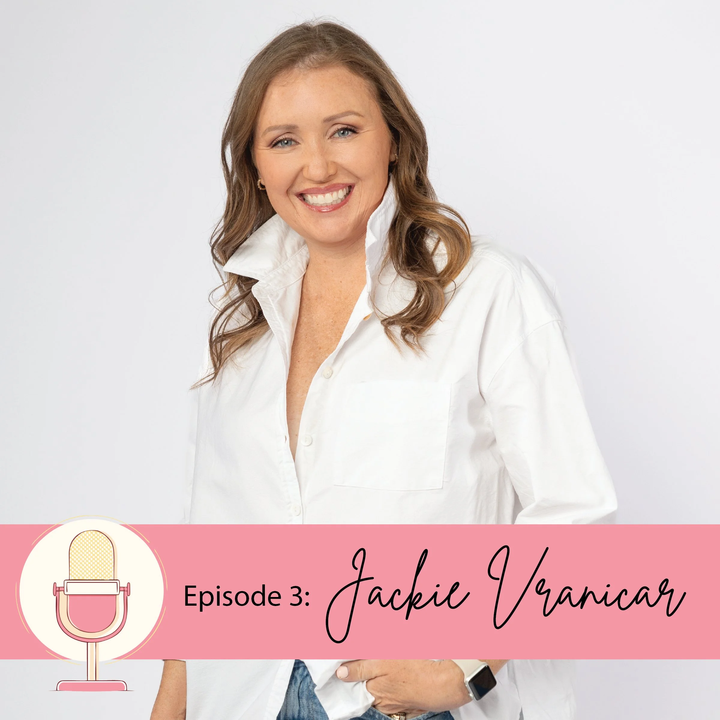Episode 04: Jackie Vranicar
