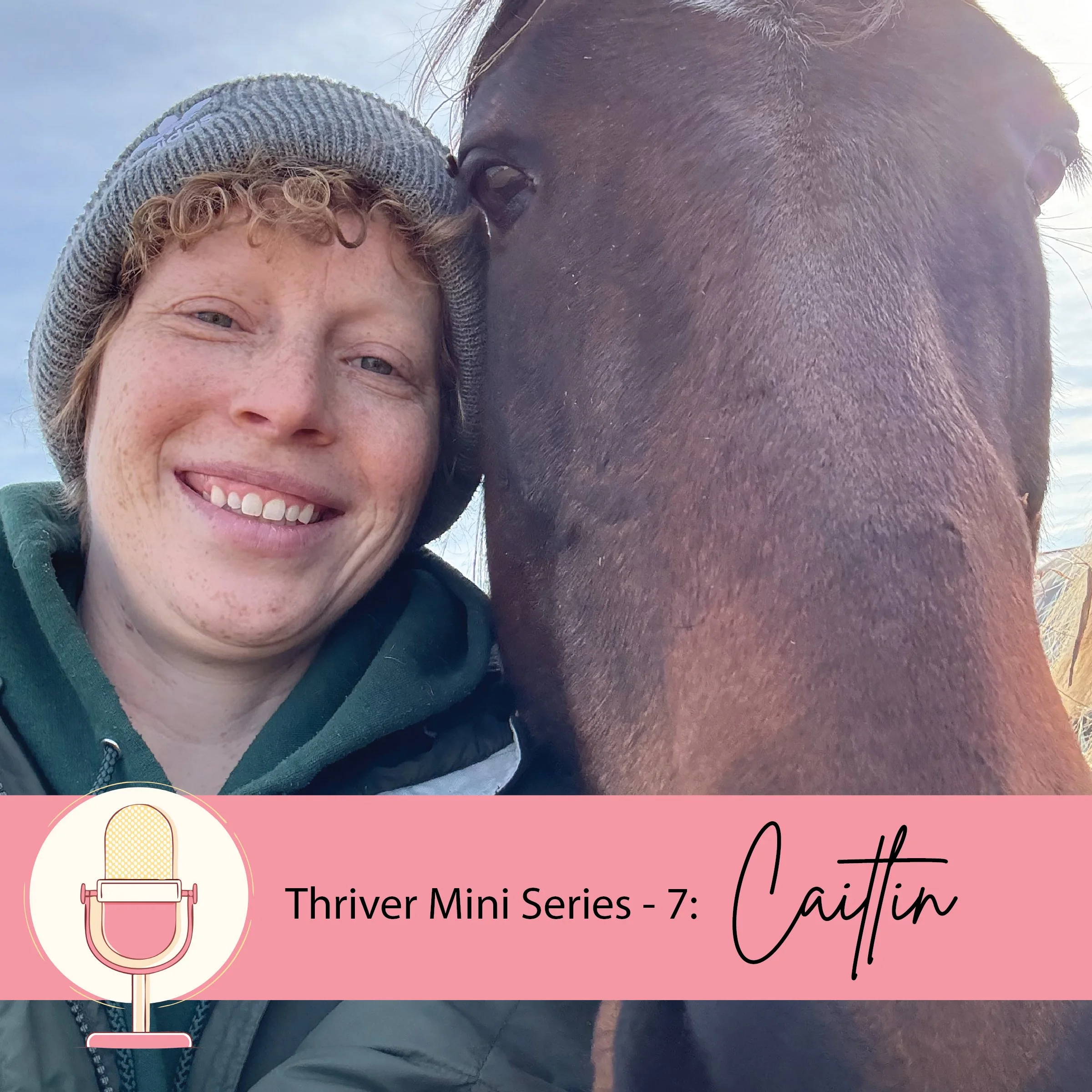 Thriver Mini Series - 7: Caitlin Deal