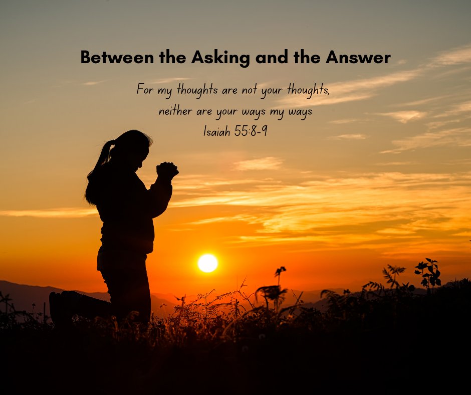 Between the Asking and the Answer