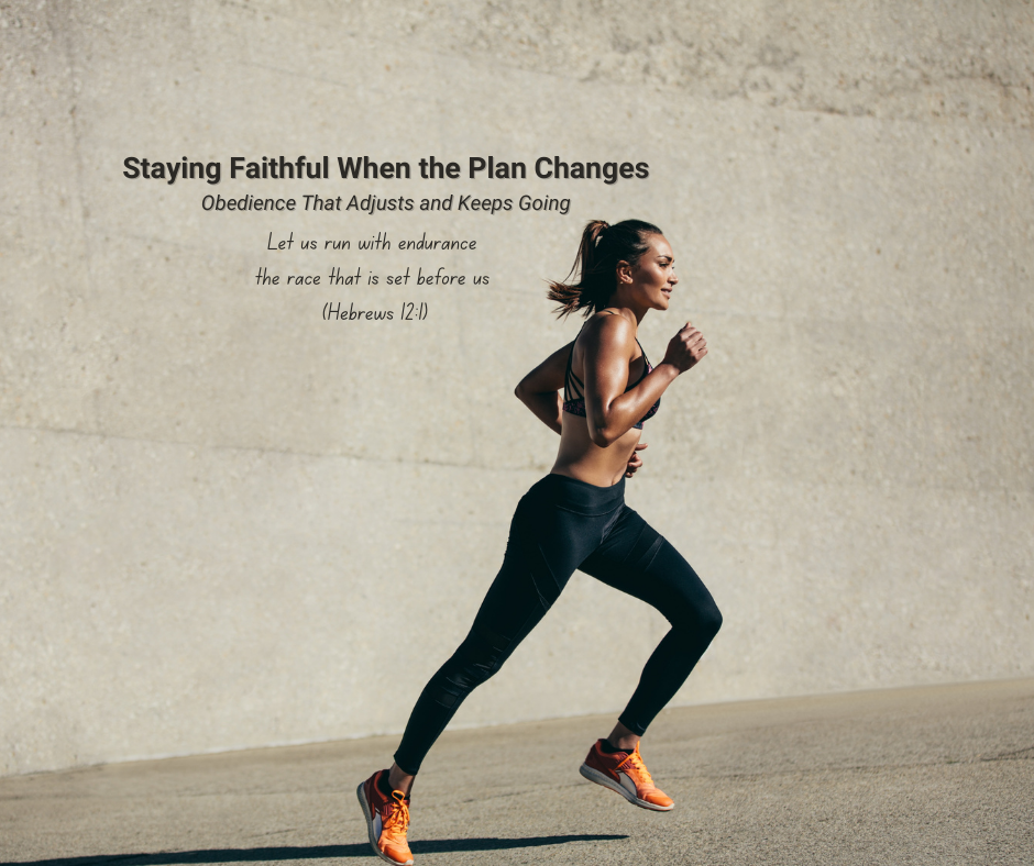 Staying Faithful When the Plan Changes