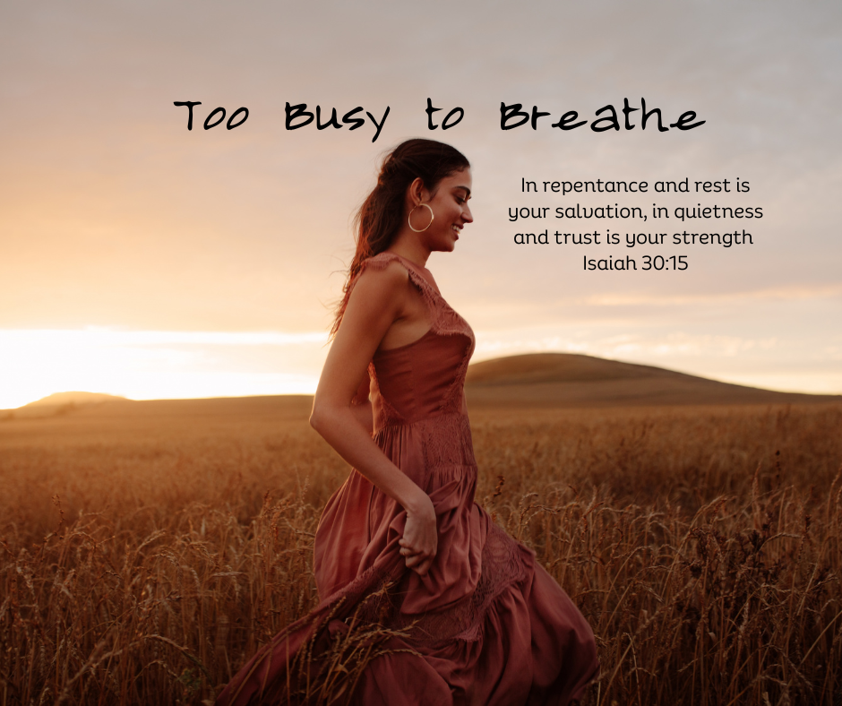 Too Busy to Breathe