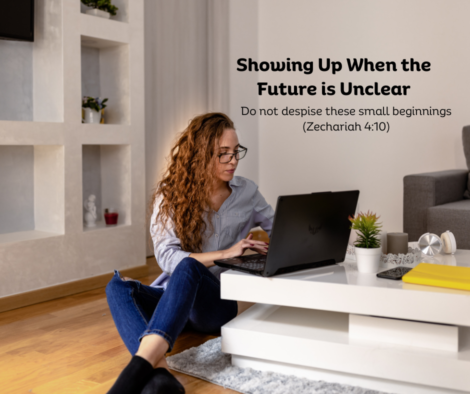 Showing Up When the Future is Unclear