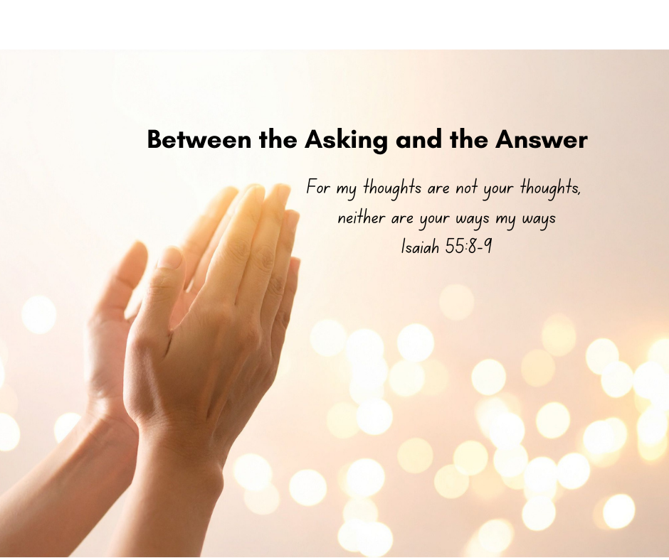 Between the Asking and the Answer