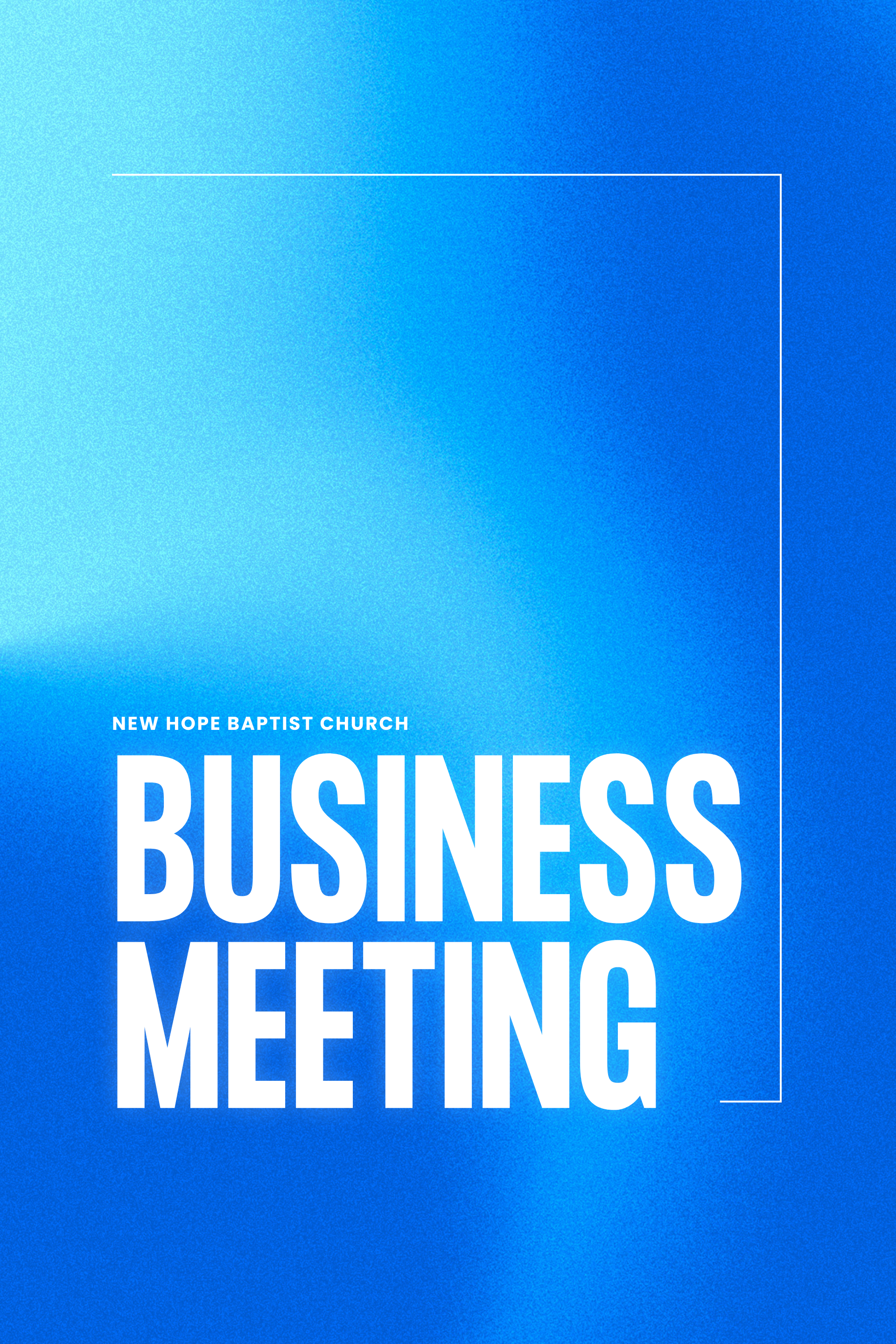 Blue gradient background with white text for 'New Hope Baptist Church Business Meeting'.