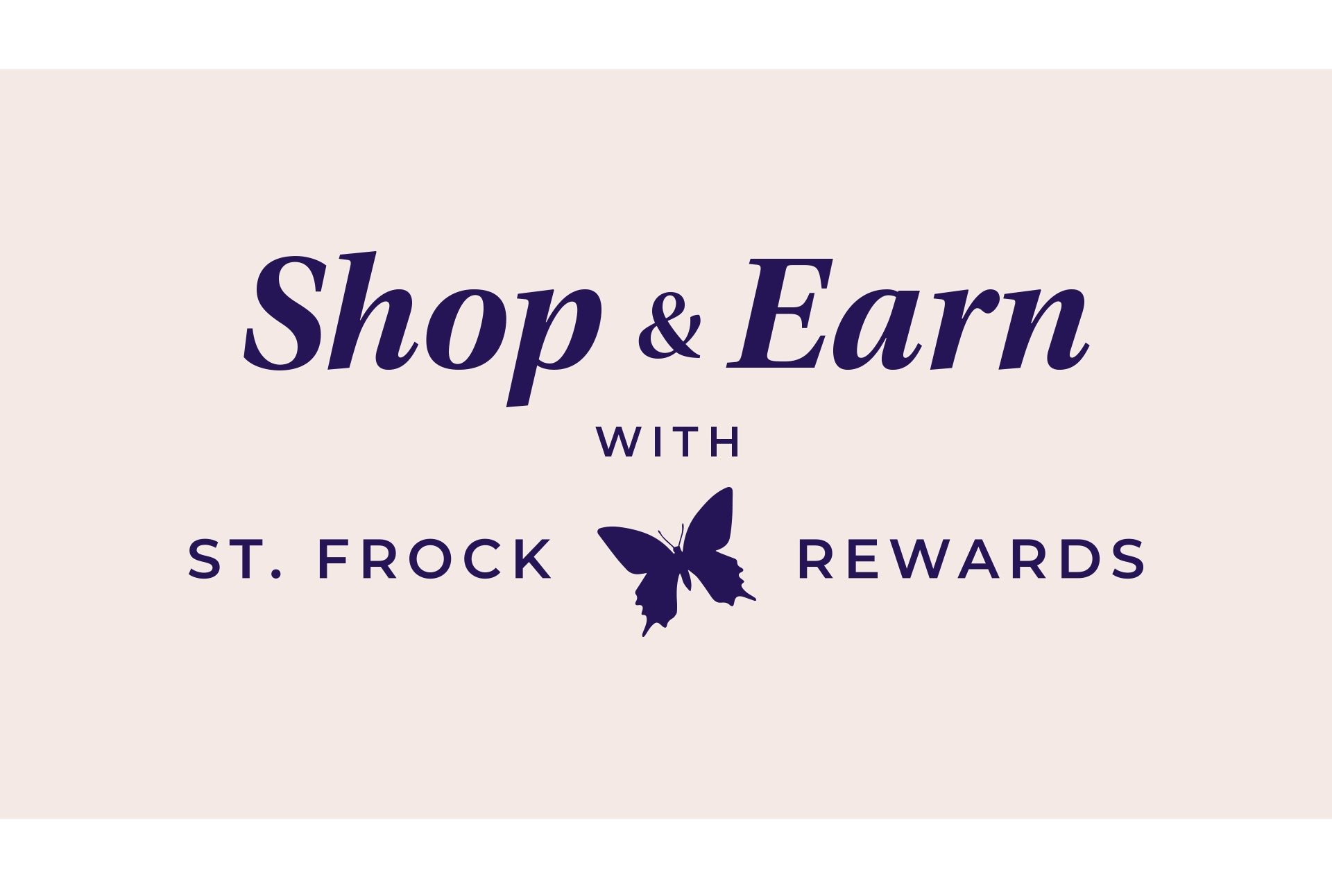 Shop & Earn with St. Frock Rewards