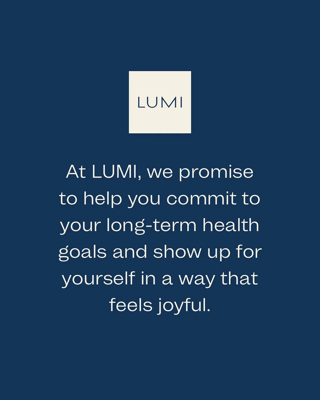At LUMI, our promise is simple: to help you commit to your long-term health in a way that feels good &mdash; not forced.

We believe movement should be something you look forward to, not another item on your to-do list. Our approach is designed to ma