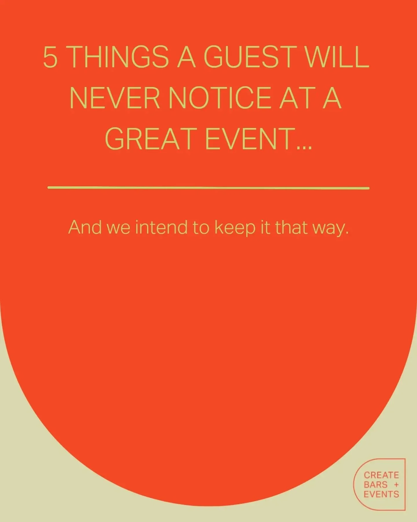 The best events make it look easy. That&rsquo;s the point.

Behind every seamless guest experience are hundreds of details they&rsquo;ll hopefully never need to think about.

The ice that never runs out.
The queue that never forms.
The Plan B that ne