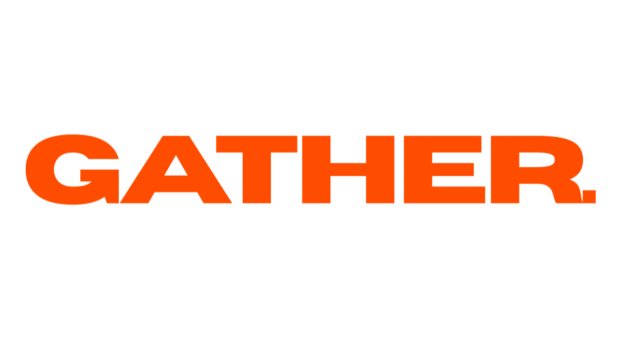 GATHER.