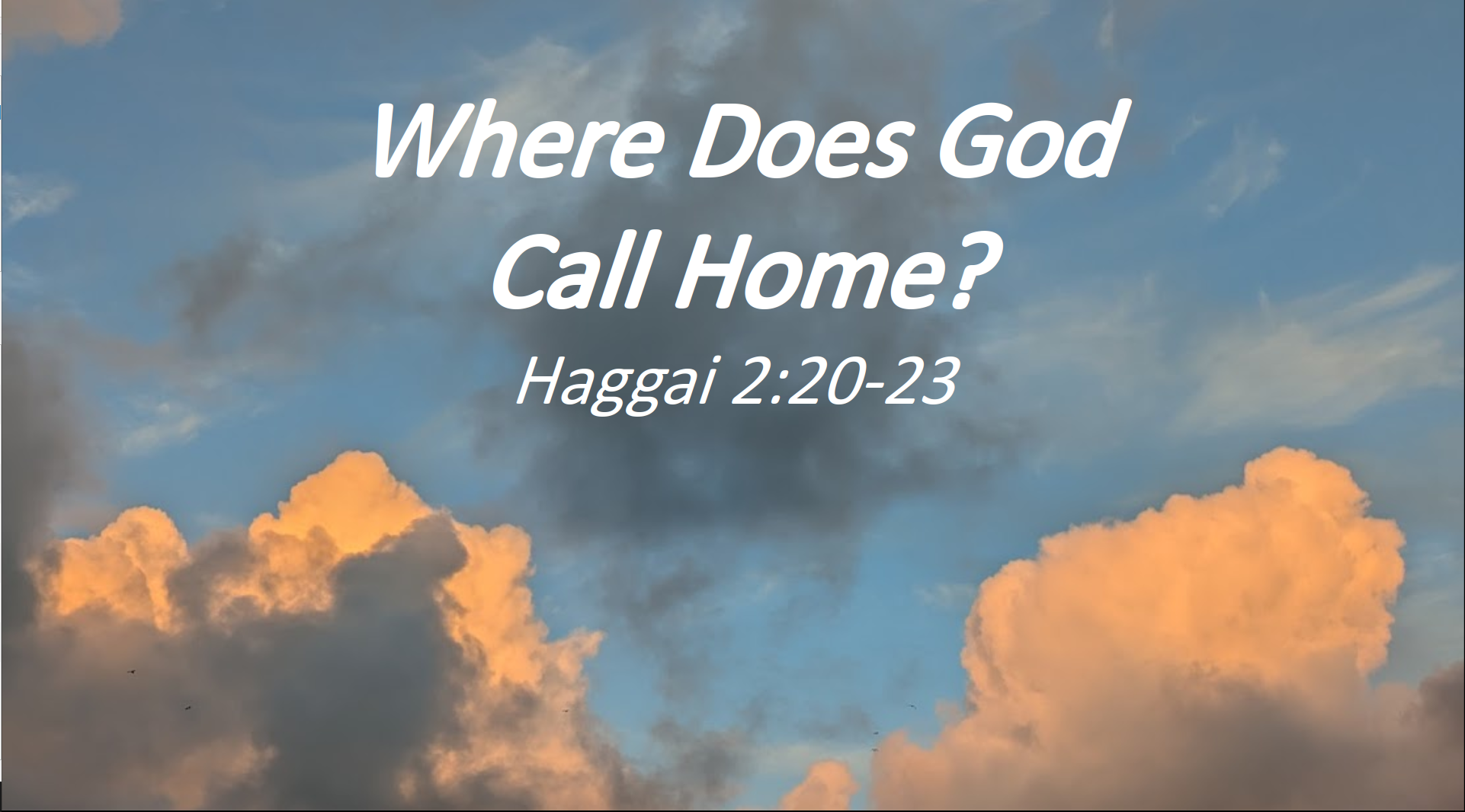 Where does God call Home?